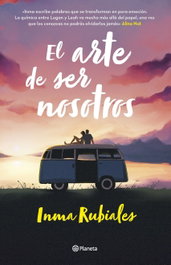 El arte de ser nosotros, Inma Rubiales - PLANETA