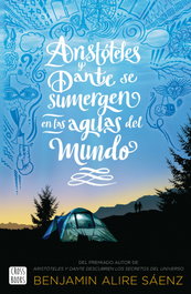 Aristóteles y Dante se sumergen en las aguas del mundo, Benjamin Alire Saenz - CROSSBOOKS