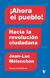 Ahora el pueblo: hacia la revolucion ciudadana, Jean-luc Melenchon - VERSO LIBROS