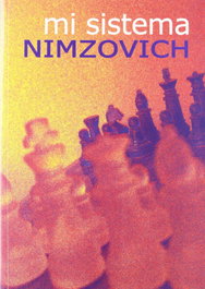 LA CASA DE AJEDREZ Mi Sistema (Ajedrez) - Nimzovich