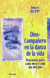 DIOS-COMPAÑERO DANZA DE LA VIDA, Joyce Rupp - NARCEA