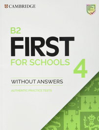 CAMBRIDGE, B2 First for Schools 4. Student's Book without Answers. - CAMBRIDGE