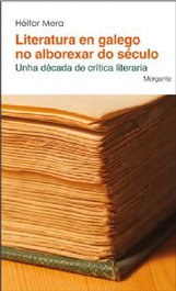 Literatura en galego no alborexar do século, Héitor Mera Herbello - RINOCERONTE EDITORA S.L.