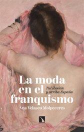 La moda en el franquismo, Ana Velasco Molpeceres - CATARATA