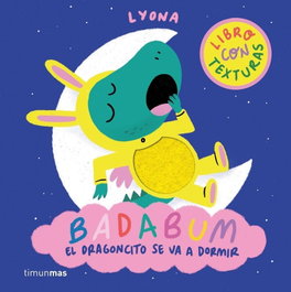BADABUM. El dragoncito se va a dormir, Lyona - TIMUN MAS