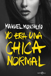 YO ERA UNA CHICA NORMAL, Manuel Montalvo - LA ESFERA DE LOS LIBROS