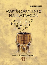 BAIA Martín Sarmiento na ilustración, Xosé Luís Barreiro Barreiro - BAIA PENSAMIENTO