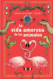 TAKATUKA, LA VIDA AMOROSA DE LOS ANIMALES, Katharina von der Gathen, Anke Kuhl - TAKATUKA