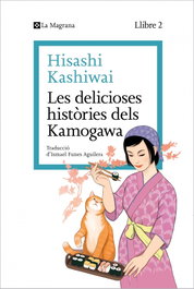 Les delicioses històries dels Kamogawa (La cuina dels Kamogawa 2), Hisashi Kashiwai - LA MAGRANA