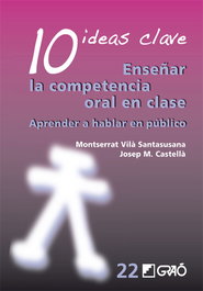 GRAO, 10 ideas clave enseñar la competencia oral en clase - Montserrat Vila Santasusana