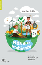 Nós e o ambiente, Clara Da Silva, Ana - ALFARROBA