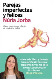 Parejas imperfectas y felices, Núria Jorba - ARPA EDITORES