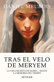 Tras el velo de Meryem, Daniel Meurois - ISTHAR LUNA-SOL