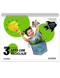 ANAYA, Arte con reciclaje. Nivel 3 - ANAYA