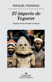 ANAGRAMA, Imperio de Yegorov, Manuel Moyano Ortega - ANAGRAMA