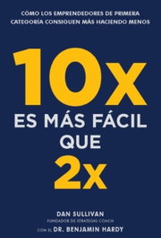 VALOR EDITIONS, 10x es más fácil que 2x, Dan Sullivan