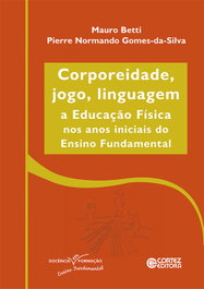 Corporeidade, jogo, linguagem, Mauro Betti e Pierre Normando G. Silva - CORTEZ EDITORA