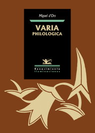 Varia Philologica, Miguel d'Ors - Renacimiento Editorial