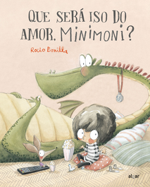 Que será iso do amor, Minimoni?, Rocio Bonilla - ALGAR EDITORIAL