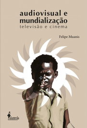ALAMEDA, Audiovisual e mundialização - Felipe Muanis