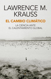 EL CAMBIO CLIMÁTICO, Lawrence M. Krauss - PASADO & PRESENTE