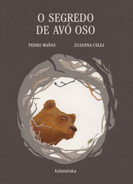 O SEGREDO DE AVÓ OSO, Pedro Mañas - KALANDRAKA