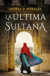 La última sultana, Andrea D. Morales - B DE BOLSILLO