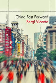CHINA FAST FORWARD, Sergi Vicente - PENINSULA