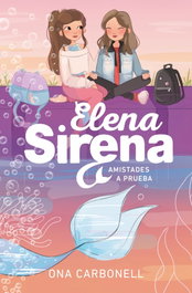 ALFAGUARA, Amistades a prueba (Elena Sirena) - Alfaguara