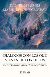 Diálogos con los que vienen de los cielos, Daniel Meurois - ISTHAR LUNA-SOL