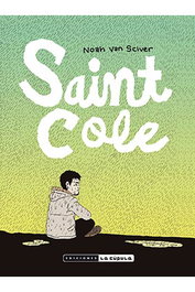 Ediciones La Cupula Saint Cole de Noah Van Sciver