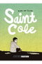 Ediciones La Cupula Saint Cole de Noah Van Sciver