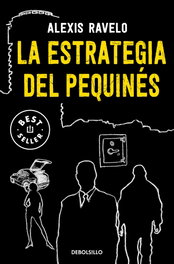 DEBOLSILLO, LA ESTRATEGIA DEL PEQUINÉS, ALEXIS RAVELO - DEBOLSILLO