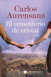 El cementerio de cristal, Carlos Aurensanz - EDICIONES B