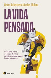 La vida pensada, Víctor Ballesteros Sánchez-Molina - TEMAS HOY