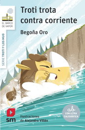Troti trota contra corriente, Begoña Oro Pradera - SM
