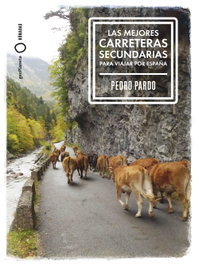 Las mejores carreteras secundarias para viajar por España, Pedro Pardo - GEOPLANETA