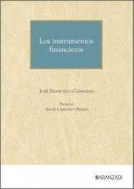 Los instrumentos financieros, José Francisco Canalejas - ARANZADI