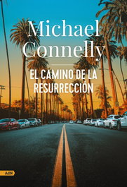 El camino de la resurrección, Michael Connelly - ALIANZA