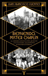 Bienvenido Mister Chaplin, Juan Francisco Fuentes - TAURUS