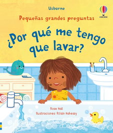 USBORNE, ¿Por qué me tengo que lavar? - Rose Hall