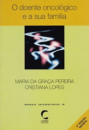 O Doente Oncológico e a sua Família, Maria da Graça Pereira - CLIMEPSI EDITORES