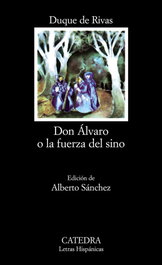 Don Álvaro o la fuerza del sino, Duque de Rivas - CATEDRA