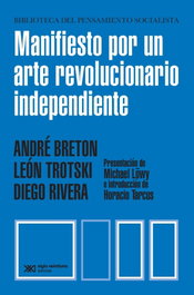 SIGLO XXI, Manifiesto por un arte revolucionario independiente, André Breton/León Trotski/Diego Rivera - SIGLO XXI