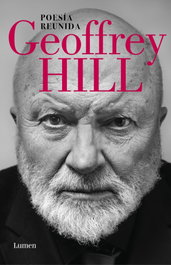Poesía reunida, Geoffrey Hill - LUMEN