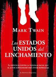 Los Estados Unidos del linchamiento, Mark Twain - DESVELO EDICIONES