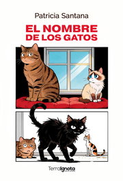 El nombre de los gatos, Patricia Santana - TERRA IGNOTA
