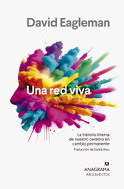 Una red viva, David Eagleman - ANAGRAMA