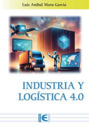 Industria y Logística 4.0, Luis Anibal Mora García - RA-MA