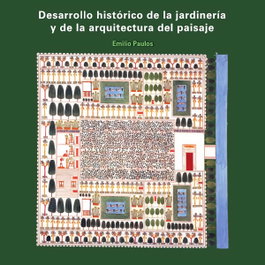 Desarrollo histórico de la jardinería y de la arquitectura del paisaje, Emilio Paulos - DISEÑO EDITORIAL
